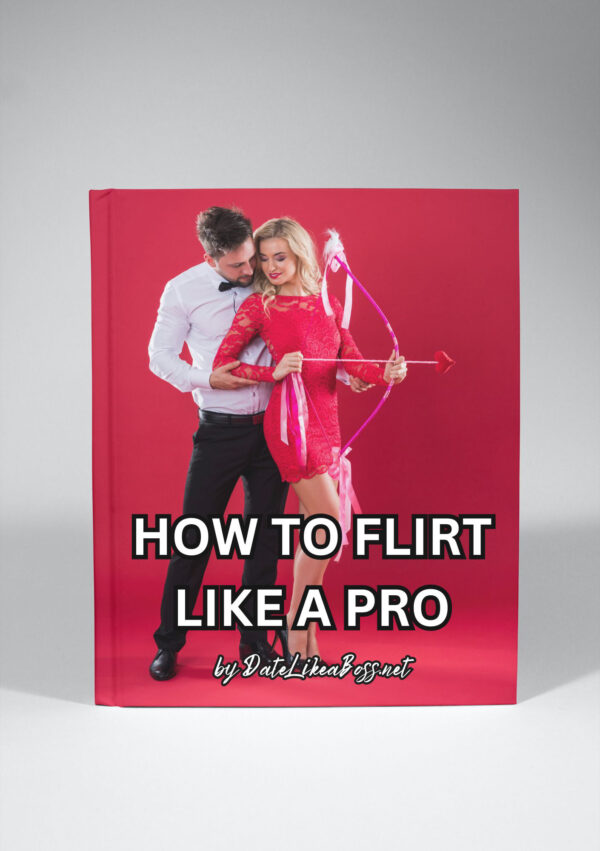 How to Flirt Like a Pro:  A Woman's Guide to Mastering the Art of Flirting