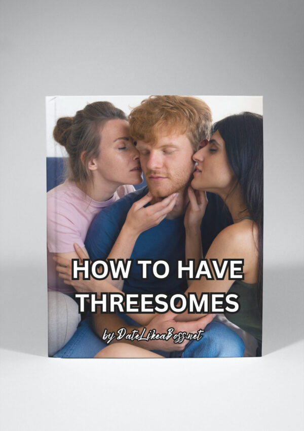 How to Have Threesomes: Your Ultimate Playbook for Sexual Adventure