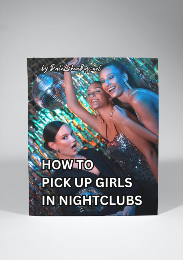 How to Pick Up Girls in Nightclubs: Strategies for Sparking Connections After Dark