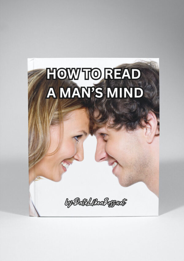 How to Read a Man's Mind: A Woman's Guide to Decoding Male Body Language and Behavior