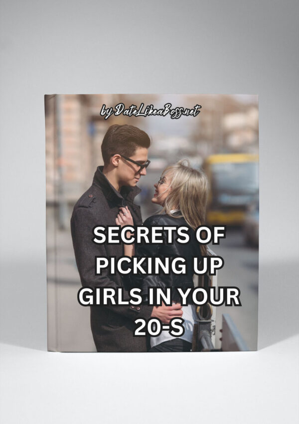 Secrets of Picking Up Girls in Your 20-s: A Millennial's Guide to Love and Lust