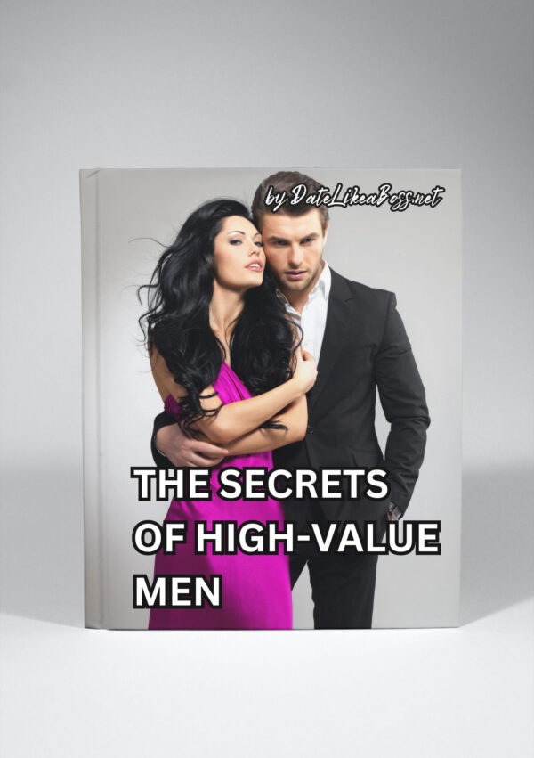 The Secrets of High-Value Men:  Unlock Your Inner Alpha and Transform Your Life