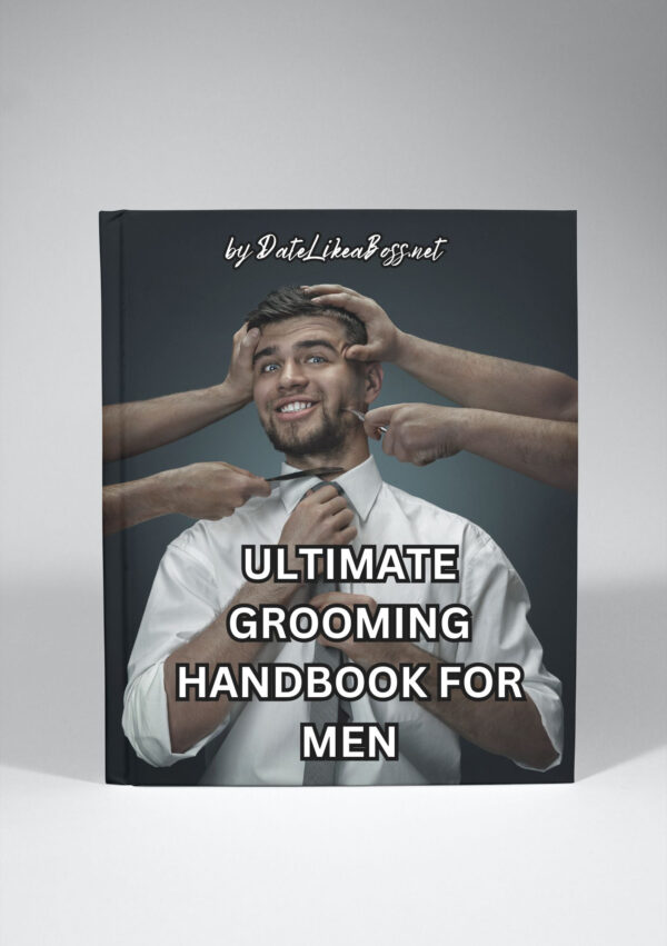 Ultimate Grooming Handbook for Men: Techniques for Guaranteed Pickup Success